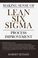 Making Sense of Lean Six Sigma Process Improvement 0648963608 Book Cover