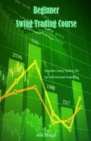 Beginner Swing Trading Course: Beginner Swing Trading 101 for Self-Directed Traders 1985299836 Book Cover