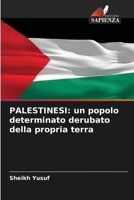 Palestinesi: un popolo determinato derubato della propria terra (Italian Edition) 6207683536 Book Cover