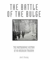 Battle of the Bulge: The Photographic History of an American Triumph 0760341265 Book Cover