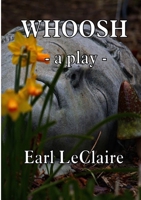 Whoosh: A Play In Three Acts 144677922X Book Cover