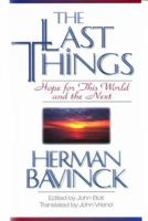 The Last Things: Hope for This World and the Next 0853647615 Book Cover