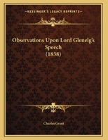 Observations Upon Lord Glenelg's Speech 116955573X Book Cover