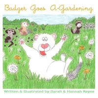 Badger Goes A-Gardening 1365814173 Book Cover