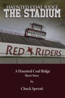 The Stadium: Haunted Coal Ridge 1646390032 Book Cover