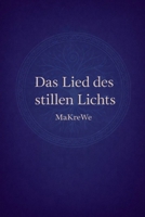 Das Lied des stillen Lichts: Eine spirituelle Seelenreise zur Erinnerung an dein inneres Licht (German Edition) 3912236445 Book Cover