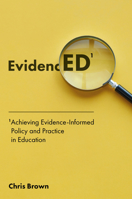 Achieving Evidence-Informed Policy and Practice in Education: Evidenced 1787436411 Book Cover