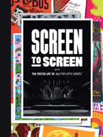 Screen to Screen: The Poster Art of Austin City Limits 1477331867 Book Cover