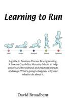 Learning to Run - A Guide to Business Process Re-Engineering 1908596902 Book Cover