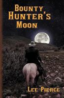 Bounty Hunter's Moon 1935460358 Book Cover