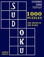 1,000 Sudoku Puzzles, 500 Medium and 500 Hard: A Brain Gym Series Sudoku Puzzle Book 1541323149 Book Cover
