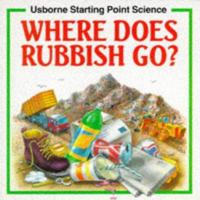 Where Does Rubbish Go? (Usborne Pocket Science) 0746006276 Book Cover