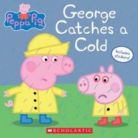 Peppa Pig: George Catches a Cold 1338054198 Book Cover