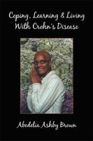 Coping, Learning & Living with Crohn's Disease 1425775349 Book Cover