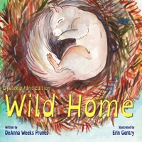 Wild Home (Dyslexia Font Edition): A baby squirrel's story of kindness and love 1736008226 Book Cover