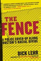 The Fence: A Police Cover-up Along Boston's Racial Divide 0060780991 Book Cover