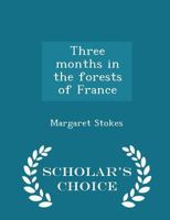 Three Months in the Forests of France 1018484892 Book Cover