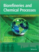 Biorefineries and Chemical Processes: Design, Integration and Sustainability Analysis 1119990866 Book Cover