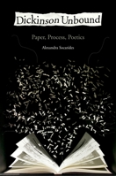 Dickinson Unbound: Paper, Process, Poetics 0199380236 Book Cover