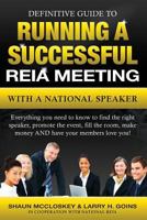 Definitive Guide to Running a Successful Reia Meeting with a National Speaker 1499507895 Book Cover