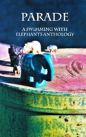 Parade: Swimming with Elephants Publications Anthology 2018 0999892916 Book Cover