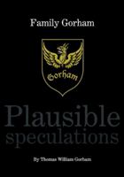 Family Gorham Plausible Speculations 152555428X Book Cover