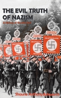 The Evil Truth of Nazism null Book Cover