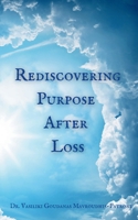 Rediscovering Purpose After Loss: Navigating Grief| Mental Health | Well-Being| Life After Loss| Personal Story B0F6M8VV2B Book Cover