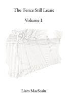 The Fence Still Leans: Volume 1 B0GT27X7WP Book Cover