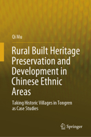 Rural Built Heritage Preservation and Development in Chinese Ethnic Areas: Taking Historic Villages in Tongren as Case Studies 3031825314 Book Cover