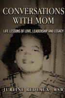 Conversations With Mom: Life Lessons of Love, Leadership, and Legacy 0578837137 Book Cover