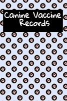 Canine Vaccine Records: Semi- Annual and Annual Pet Immunization Logbook 1709669284 Book Cover