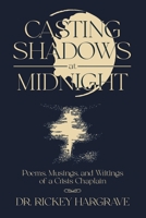 Casting Shadows at Midnight: Poems, Musings, and Writings of a Crisis Chaplain 1959620371 Book Cover