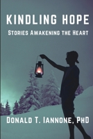 Kindling Hope: Stories Awakening the Heart B0DQ2PCDY5 Book Cover