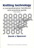 Knitting Technology: A Comprehensive Handbook and Practical Guide 0080247636 Book Cover
