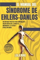 El manual del síndrome de Ehlers-Danlos: Un enfoque práctico para controlar el dolor articular, el miedo al movimiento, la fatiga y otros síntomas. (Spanish Edition) B0DTK49L9G Book Cover