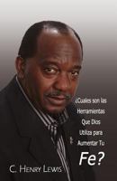Cuales Son Las Herramientas Que Dios Utiliza Para Aumentar Tu Fe? 1515063070 Book Cover