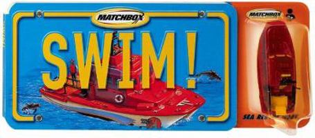 Swim: With Sea Rescue Boat (Matchbox Books) 1584853654 Book Cover
