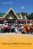 Creating a Buddhist Community: A Thai Temple in Silicon Valley 1439909555 Book Cover