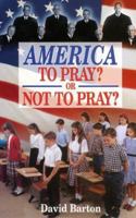 America: To Pray or Not to Pray 0925279420 Book Cover