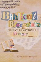 Biblical Blueprints: A 90-Day Devotional for Preteens Volume I: Restoring Mind and Spirit: Navigating Mental Wellness and God’s Guidance B0DX2GZTSD Book Cover