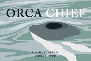 Orca Chief 1550176935 Book Cover