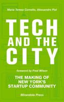 Tech and the City. Startup a New York, un modello per l'Italia 0989074412 Book Cover
