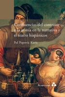 Confluencias del contraste y la ironía en la narrativa y el teatro hispánicos 9492260468 Book Cover