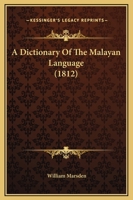 A Dictionary of the Malayan Language, in two Parts, Malayan and English and English and Malayan 1241114838 Book Cover
