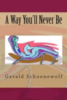 A Way You'll Never Be 1449915078 Book Cover