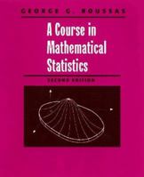 A Course in Mathematical Statistics 0125993153 Book Cover