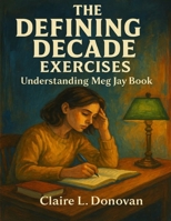 The Defining Decade Exercises: Understanding Meg Jay Book B0FR31H9RP Book Cover