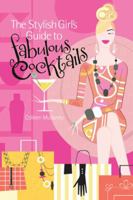 The Stylish Girl's Guide to Fabulous Cocktails 1933027967 Book Cover