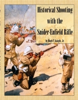 Historical Shooting with the Snider-Enfield Rifle 1312610972 Book Cover